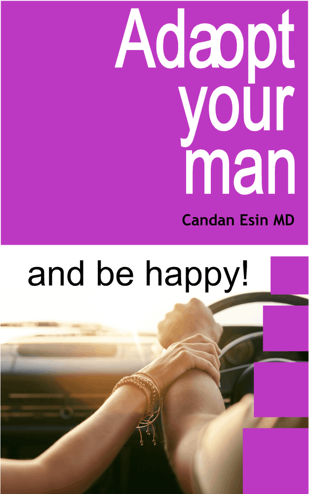 Candan Esin MD Adopt Your Man and Be Happy